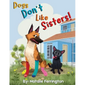 Dogs Don't Like Sisters!