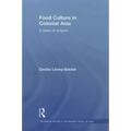 Food Culture in Colonial Asia: A Taste of Empire