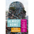 Almost Home: Finding a Place in the World from Kashmir to New York
