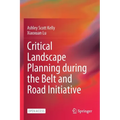 Critical Landscape Planning During the Belt and Road Initiative