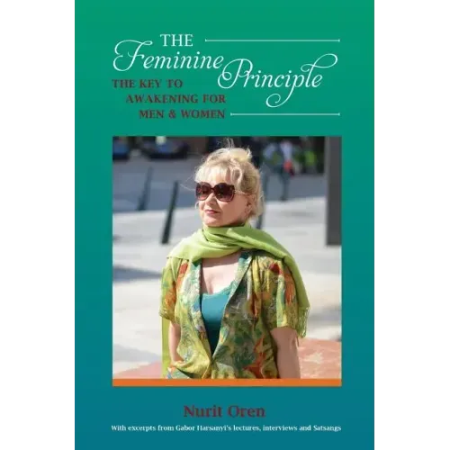 The Feminine Principle: The Key to Awakening for Men and Women