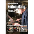 Introduction to Knifemaking: The Beginner's DIY Guide to Making Knives