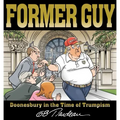 Former Guy: Doonesbury in the Time of Trumpism