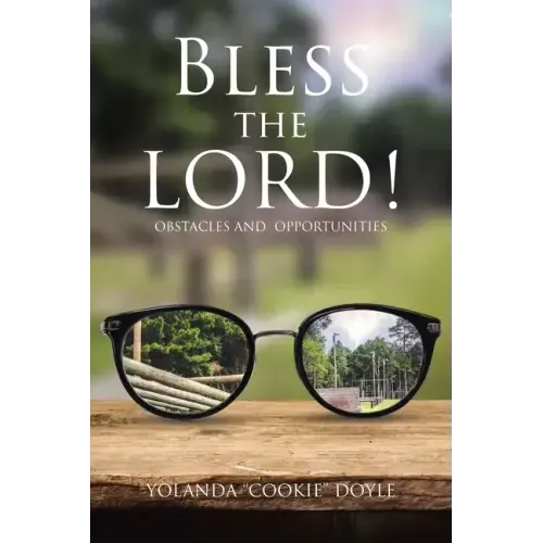 Bless The LORD!: Obstacles and Opportunities