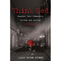 Think Red: Imagine Your Community Living and Loving Like Jesus