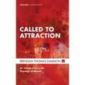 Called to Attraction: An Introduction to the Theology of Beauty
