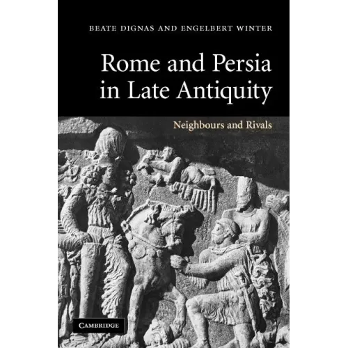 Rome and Persia in Late Antiquity
