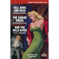 Tall, Dark and Dead / The Savage Chase / Run the Wild River