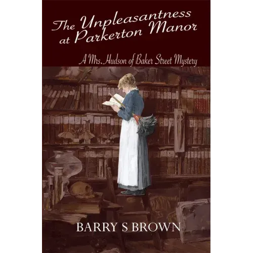 The Unpleasantness at Parkerton Manor (Mrs. Hudson of Baker Street Book 1)