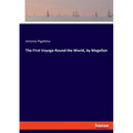 The First Voyage Round the World, by Magellan