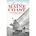 Stories from the Maine Coast: Skippers, Ships and Storms
