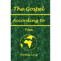 The Gospel According to Tom