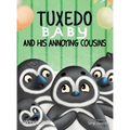 Tuxedo Baby and His Annoying Cousins: A Young Penguin Learns Family is Everything