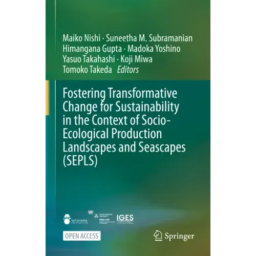Fostering Transformative Change for Sustainability in the Context of Socio-Ecological Production Landscapes and Seascapes (Sepls)