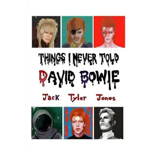 Things I Never Told David Bowie