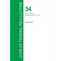 Code of Federal Regulations Title 34, Volume 1, July 1, 2015