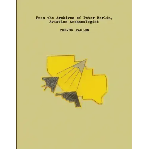 Trevor Paglen: From the Archives of Peter Merlin, Aviation Archaeologist