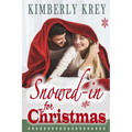 Snowed In For Christmas: A Fun Feel-Good Holiday Romance Novel
