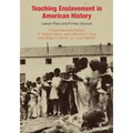 Teaching Enslavement in American History: Lesson Plans and Primary Sources