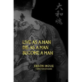 Live as a Man. Die as a Man. Become a Man.