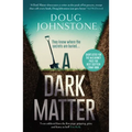 A Dark Matter: Volume 1