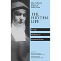 The Hidden Life: Hagiographic Essays, Meditations, and Spiritual Texts