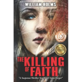 The Killing of Faith: This is a suspense/thriller you won't soon forget.
