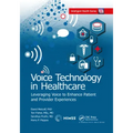 Voice Technology in Healthcare: Leveraging Voice to Enhance Patient and Provider Experiences