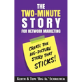 The Two-Minute Story for Network Marketing: Create the Big-Picture Story That Sticks!