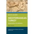 Blue Guide Mediterranean Turkey: From Muğla to Antakya