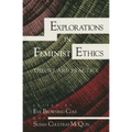 Explorations in Feminist Ethics: Theory and Practice