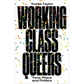 Working-Class Queers: Time, Place and Politics