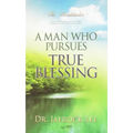 A Man Who Pursues True Blessing
