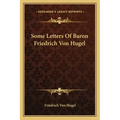 Some Letters of Baron Friedrich Von Hugel