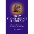 From Stonehenge To Brexit: A Brief Survey of British History
