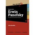 Who the Hell is Erwin Panofsky?: And what are his theories on art history all about?