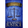 Blackbeard's Justice: Book 3 of: The Voyages of Queen Anne's Revenge
