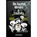 The Haunted Mansion Is Creativity