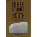 Bible Studies for Youth: In-depth teaching material for youth leaders