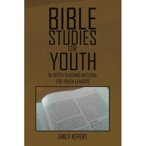 Bible Studies for Youth: In-depth teaching material for youth leaders