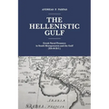 The Hellenistic Gulf: Greek Naval Presence in South Mesopotamia and the Gulf (324-64 B.C.)