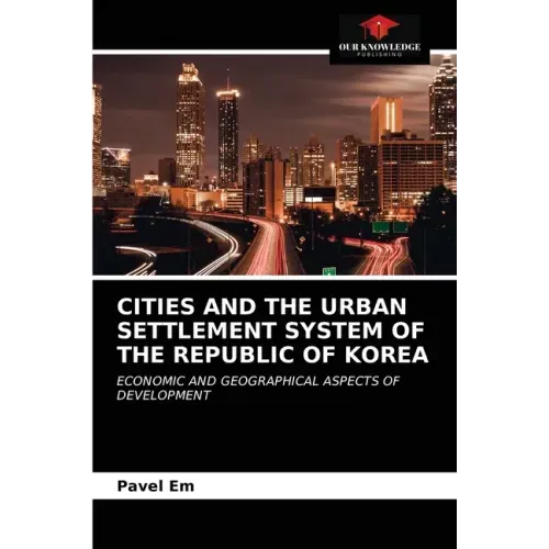 Cities and the Urban Settlement System of the Republic of Korea