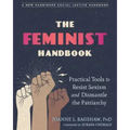 The Feminist Handbook: Practical Tools to Resist Sexism and Dismantle the Patriarchy