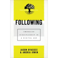 Following: Embodied Discipleship in a Digital Age