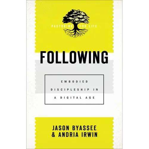 Following: Embodied Discipleship in a Digital Age