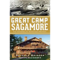 Great Camp Sagamore:: The Vanderbilts' Adirondack Retreat
