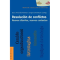 Resolucion de Conflictos. Nuevos Disenos, Nuevos Contextos
