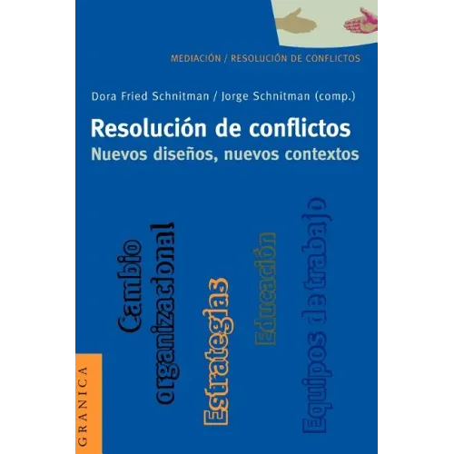 Resolucion de Conflictos. Nuevos Disenos, Nuevos Contextos