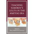 Teaching Nabokov's Lolita in the #MeToo Era
