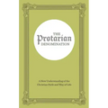 The Protarian Denomination: A New Understanding of the Christian Faith and Way of Life